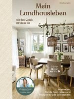 Wo das Glück zu Hause ist - ein Jahr voller Ideen, die das Leben schöner machen
