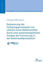 Reduzierung der Fertigungsprozesszeit von Lithium-Ionen-Batteriezellen durch eine parametergestützte Analyse der Formierung in der Batteriezellprodukt