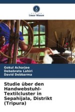 Studie über den Handwebstuhl-Textilcluster in Sepahijala, Distrikt (Tripura)