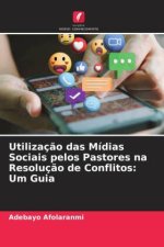 Utilizaç?o das Mídias Sociais pelos Pastores na Resoluç?o de Conflitos: Um Guia