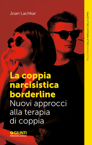 coppia narcisistica borderline. Nuovi approcci alla terapia familiare