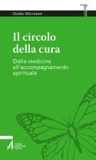 circolo della cura. Dalla medicina all'accompagnamento spirituale