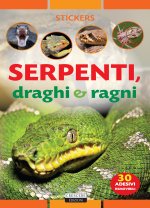 Serpenti, draghi e ragni. Con 30 adesivi removibili