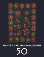Mahtra talurahvamuuseum 50