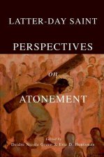 Latter–day Saint Perspectives on Atonement