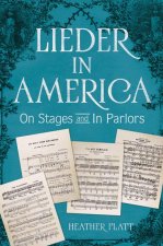 Lieder in America – On Stages and In Parlors