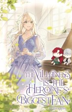 The Villainess is the Heroine's Biggest Fan