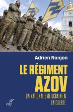 Azov, histoire d'un régiment ultranationaliste ukrainien