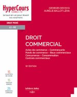 Droit commercial. 10e éd. - Actes de commerce - Commerçants - Fonds de commerce - Baux commerciaux -