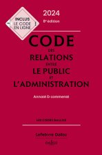 Code des relations entre le public et l'administration 2024, annoté et commenté. 8e éd.