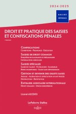 Droit et pratique des saisies et confiscations pénales 2024/2025