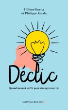 Déclic - Quand un mot suffit pour changer une vie