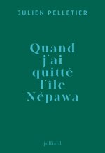 Quand j'ai quitté l'île Nepawa