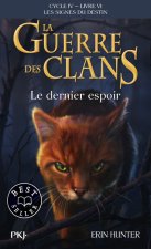 La guerre des Clans, Cycle IV, Tome 06 : Le dernier espoir