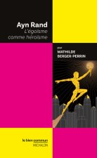 AYN RAND L'EGOISME COMME HEROISME