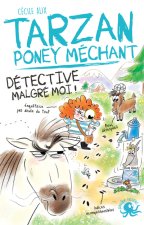 Tarzan, poney méchant - Détective malgré moi
