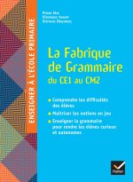 Enseigner à l'école primaire Cycles 2 et 3  - Éd 2022 - La Fabrique de grammaire