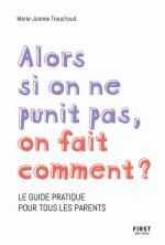 Alors si on ne punit pas comment on fait ?