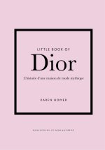 Little Book of Dior (version francaise) - L'histoire d'une maison de mode mythique