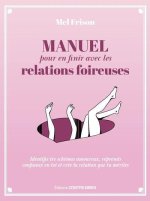 Manuel pour en finir avec les relations foireuses