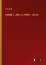 Tenures of Land & Customs of Manors