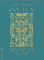 Golden Words - 21 spirituelle Botschaften, die dein Herz öffnen