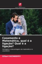 Casamento e Matemática, qual é a ligaç?o? Qual é a ligaç?o?