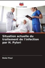 Situation actuelle du traitement de l'infection par H. Pylori