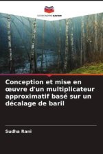 Conception et mise en ?uvre d'un multiplicateur approximatif basé sur un décalage de baril