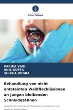 Behandlung von nicht entsteinten Weißfleckläsionen an jungen bleibenden Schneidezähnen