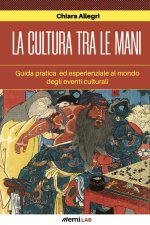 cultura tra le mani. Guida pratica ed esperienziale
