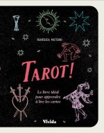 Tarot ! Le livre idéal pour apprendre à lire les cartes