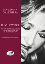 salvavoce. Prontuario per cantanti dalla preparazione al palco