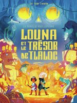 La famille Vieillepierre - Louna et le trésor de Tlaloc