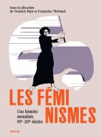 HISTOIRE MONDIALE DES FEMINISMES