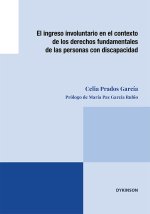 El ingreso involuntario en el contexto de los derechos fundamentales de las personas con discapacida