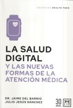 SALUD DIGITAL Y LAS NUEVAS FORMAS DE LA ATENCION MEDICA,LA