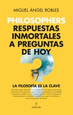 PHILOSOPHERS RESPUESTAS INMORTALES A PREGUNTAS DE HOY