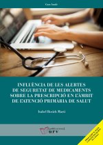 INFLUENCIA DE LES ALERTES DE SEGURETAT DE MEDICAMENTS SOBRE