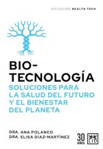 BIOTECNOLOGIA SOLUCIONES PARA LA SALUD DEL FUTURO Y LA SOST