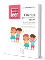 CUENTOS PARA CONVIVIR MEJOR. HABILIDADES SOCIALES, EMPATIA Y NORMAS BASICAS DE C