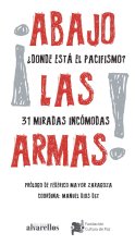¡ABAJO LAS ARMAS! ¿DÓNDE ESTÁ EL PACIFISMO?