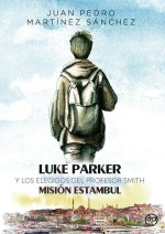 Luke Parker y los Elegidos del Profesor Smith. Misión Estamb