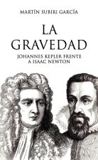 La gravedad. -Johannes Kepler frente a Isaac Newton