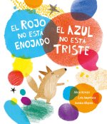 EL ROJO NO ESTA ENOJADO, EL AZUL NO ESTA TRISTE