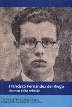 FRANCISCO FERNANDEZ DEL RIEGO AO MEU XEITO REBELDE