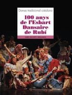 DANSA TRADICIONAL CATALANA:100 ANYS DE L'ESBART