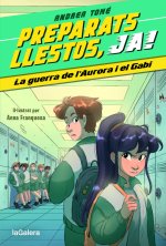 PREPARATS, LLESTOS, JA! 2. LA GUERRA DE L’AURORA I EL GABI