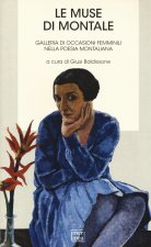 muse di Montale. Galleria di occasioni femminili nella poesia montiana