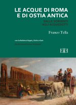 acque di Roma e di Ostia antica. Dalle sorgenti agli acquedotti